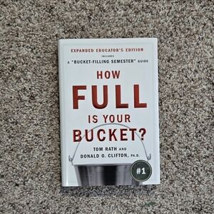 How full is your bucket?  Hard cover book.  A bucket filling semester guide